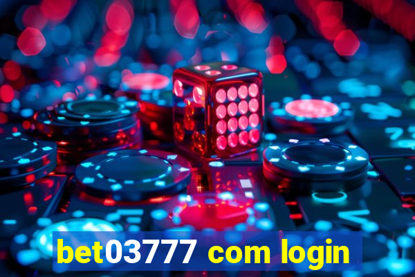 bet03777 com login